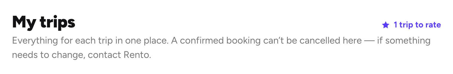 My trips: a confirmed booking can't be cancelled here, contact Rento